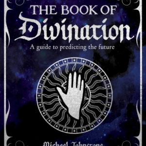The Book Of Divination A Guide To Predicting The Future