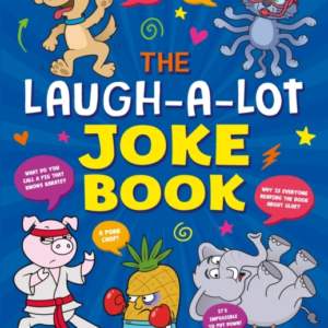 The Laugh-A-Lot Joke Book Over 1,000 Eye-Wateringly Funny Jo