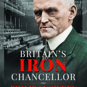 BritainâS Iron Chancellor An Autobiography