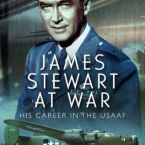 James Stewart At War His Career In The Usaaf