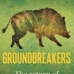 Groundbreakers The Return Of BritainâS Wild Boar  -  Shortlist