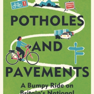 Potholes And Pavements A Bumpy Ride On BritainâS National Cy