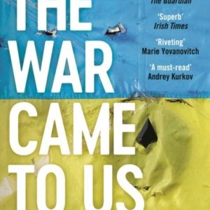 The War Came To Us Life And Death In Ukraine - Updated Illus