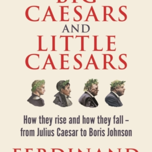 Big Caesars And Little Caesars How They Rise And How They Fa