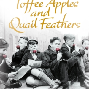Toffee Apples And Quail Feathers New Stories From Call The M