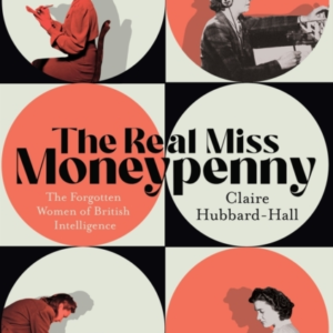 Her Secret Service The Forgotten Women of British Intelligen