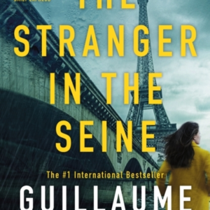 The Stranger In The Seine From The No.1 International Thrill