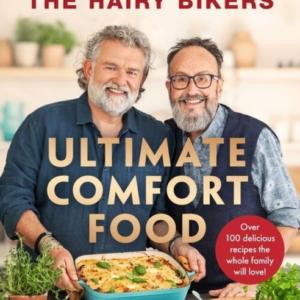 The Hairy Bikers' Ultimate Comfort Food Over 100 Delicious R