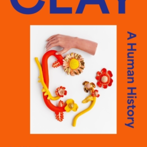 Clay A Human History