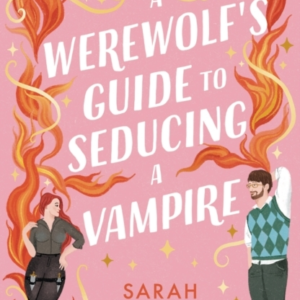 A Werewolf's Guide To Seducing A Vampire âWhimsically Sexy,