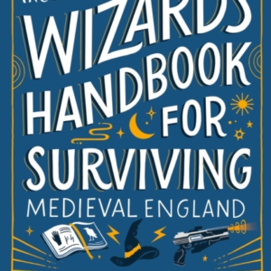 The Frugal WizardâS Handbook For Surviving Medieval England