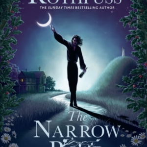 The Narrow Road Between Desires A Kingkiller Chronicle Novel