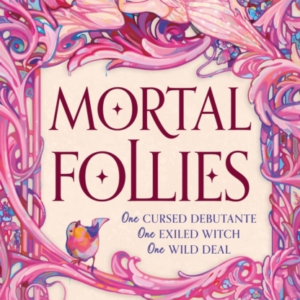 Mortal Follies A Devilishly Funny Regency Romantasy From The