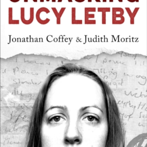 Unmasking Lucy Letby The Untold Story Of The Killer Nurse  -