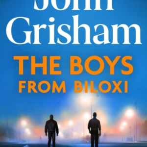 The Boys From Biloxi Sunday Times No 1 Bestseller John Grish