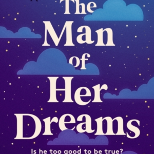 The Man Of Her Dreams The Brilliant New Rom-Com From The Aut
