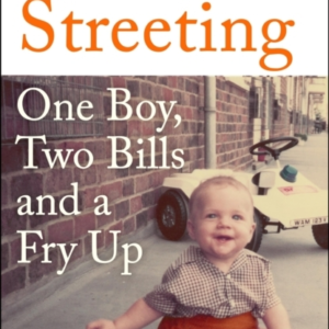 One Boy, Two Bills And A Fry Up A Memoir Of Growing Up And G