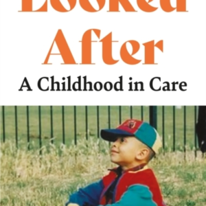 Looked After A Childhood In Care