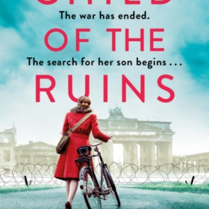 Child Of The Ruins A Gripping, Heart-Breaking And Unforgetta