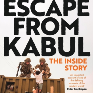 Escape From Kabul The Inside Story