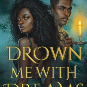 Drown Me With Dreams The Darkly Enchanting Young Adult Fanta