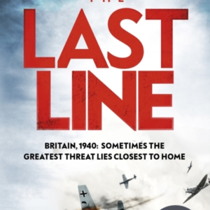 The Last Line A Totally Gripping Ww2 Historical Fiction Thri