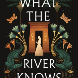 What The River Knows The Addictive and Endlessly Romantic Hi