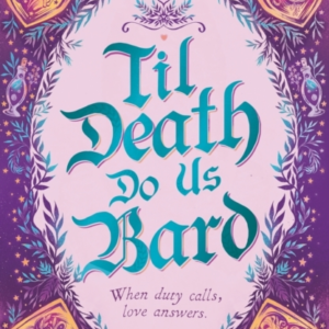 Til Death Do Us Bard A Heart-Warming Tale Of Marriage, Magic