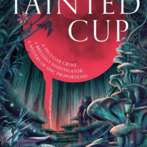 The Tainted Cup An Exceptional Fantasy Mystery With A Classi