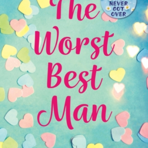 The Worst Best Man A Hilarious And Spicy Romantic Comedy Fro