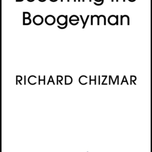Becoming The Boogeyman