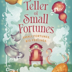 The Teller of Small Fortunes The Most Cosy, Heart-Warming, A