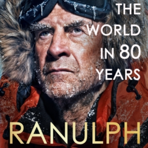 Around The World In 80 Years A Life Of Exploration