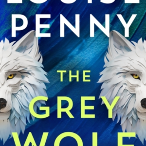 The Grey Wolf The Three Pines Community Faces A Deadly Case