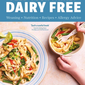 Feed Your Family Dairy Free Weaning + Nutrition + Recipes +