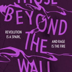 Those Beyond The Wall The Gripping New Novel From The #1 Sun