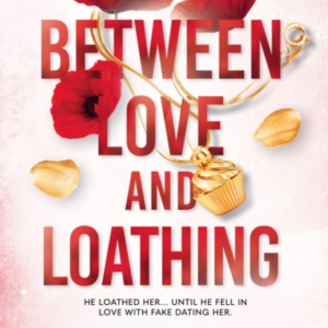 Between Love And Loathing A Dark Romance From The #1 Bestsel