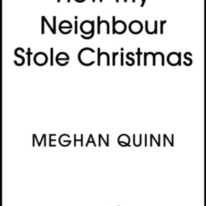 How My Neighbour Stole Christmas A Incredibly Steamy, Hilari