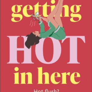 ItâS Getting Hot In Here A Laugh-Out-Loud Love Story For The