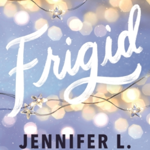 Frigid A Friends-To-Lovers Wintery College Romance Featuring