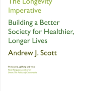 The Longevity Imperative Building A Better Society For Healt