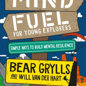 Mind Fuel For Young Explorers Simple Ways To Build Mental Re