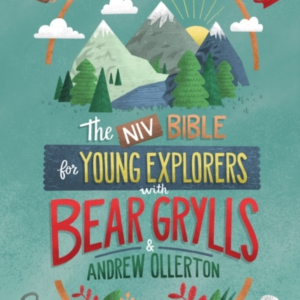 Niv Bible For Young Explorers With Bear Grylls And Andrew Ol