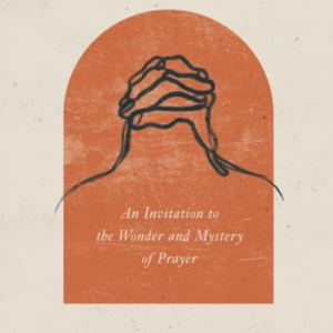 Praying Like Monks, Living Like Fools An Invitation To The W