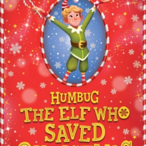 Humbug: The Elf Who Saved Christmas