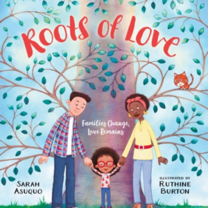 Roots Of Love: Families Change, Love Remains