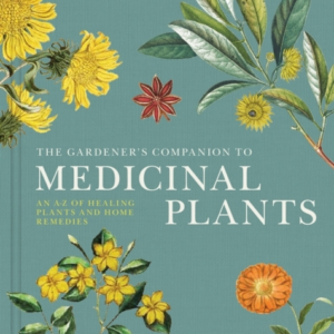 The Gardener'S Companion To Medicinal Plants An A-Z Of Heali