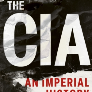 The Cia An Imperial History
