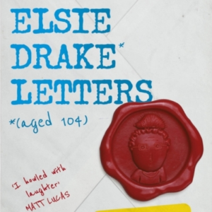 The Elsie Drake Letters Aged 104
