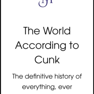 The World According To Cunk An Illustrated History Of All Wo